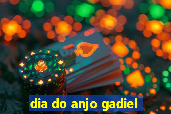 dia do anjo gadiel
